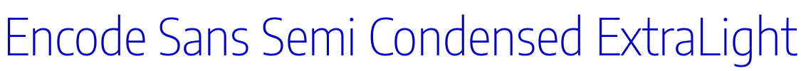 Encode Sans Semi Condensed ExtraLight 字体